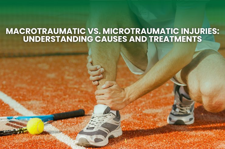 Macrotraumatic vs. Microtraumatic Injuries: Understanding Causes and Treatments