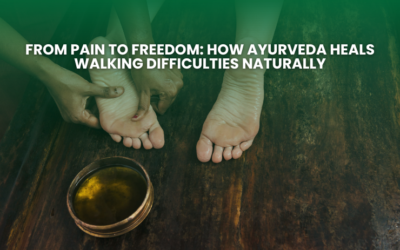 From Pain to Freedom: How Ayurveda Heals Walking Difficulties Naturally