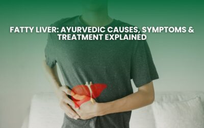 Fatty Liver: Ayurvedic Causes, Symptoms & Treatment Explained