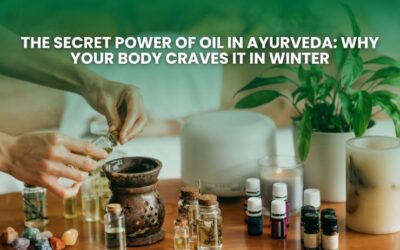 The Secret Power Of Oil In Ayurveda: Why Your Body Craves It In Winter