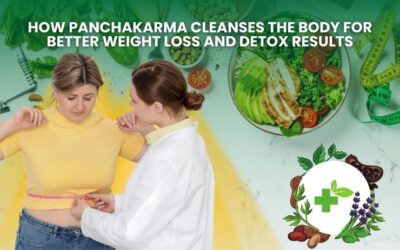 How Panchakarma Cleanses the Body for Better Weight Loss and Detox Results